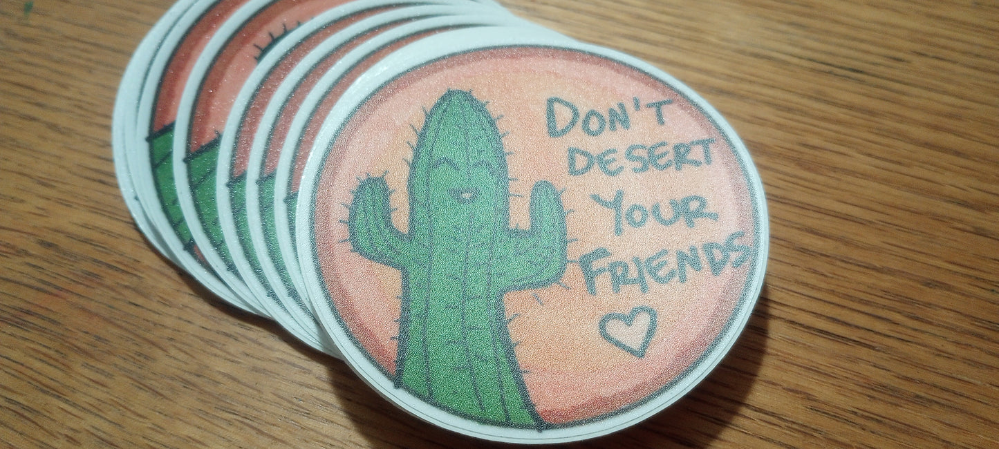Don't desert your friends sticker