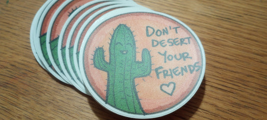 Don't desert your friends sticker